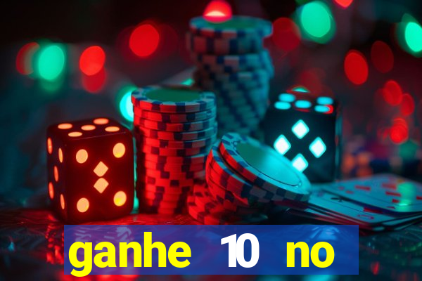 ganhe 10 no cadastro bet